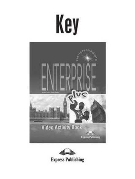 Enterprise Plus. Video Activity book key. Ответы к тетради по видеокурсу.