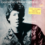George Thorogood & The Destroyers / Maverick (LP)