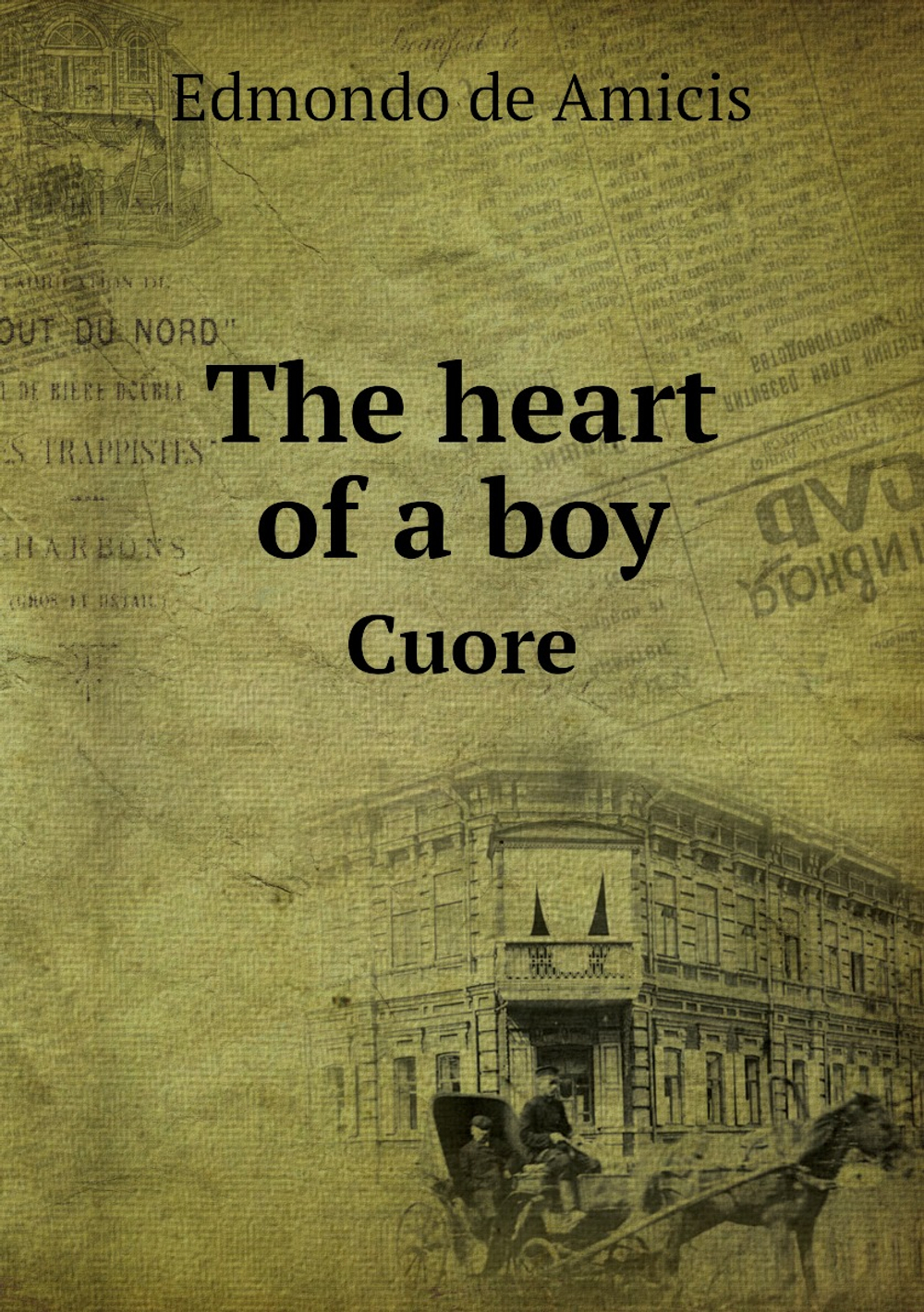 The heart of a boy. Cuore | Edmondo de Amicis