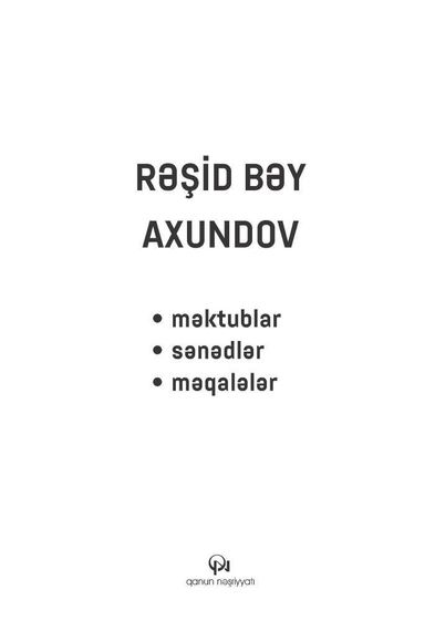 RƏŞİD BƏY AXUNDOV. Məktublar. Sənədlər. Məqalələr