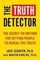 The Truth Detector: An Ex‑FBI Agent&#39;s Guide for Getting People