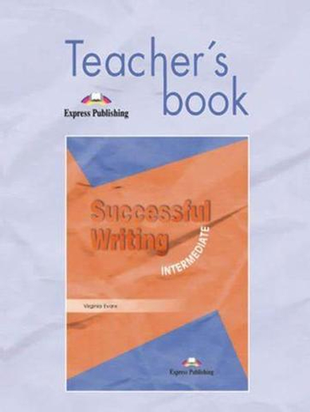Successful Writing Intermediate. Teacher's Book. Книга для учителя
