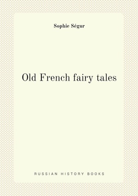 Old French fairy tales | Sophie Ségur