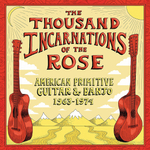 Сборник / The Thousand Incarnations Of The Rose: American Primitive Guitar And Banjo 1963-1974 (2LP)