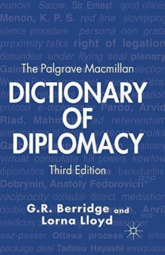 The Palgrave Macmillan Dictionary of Diplomacy 3ed