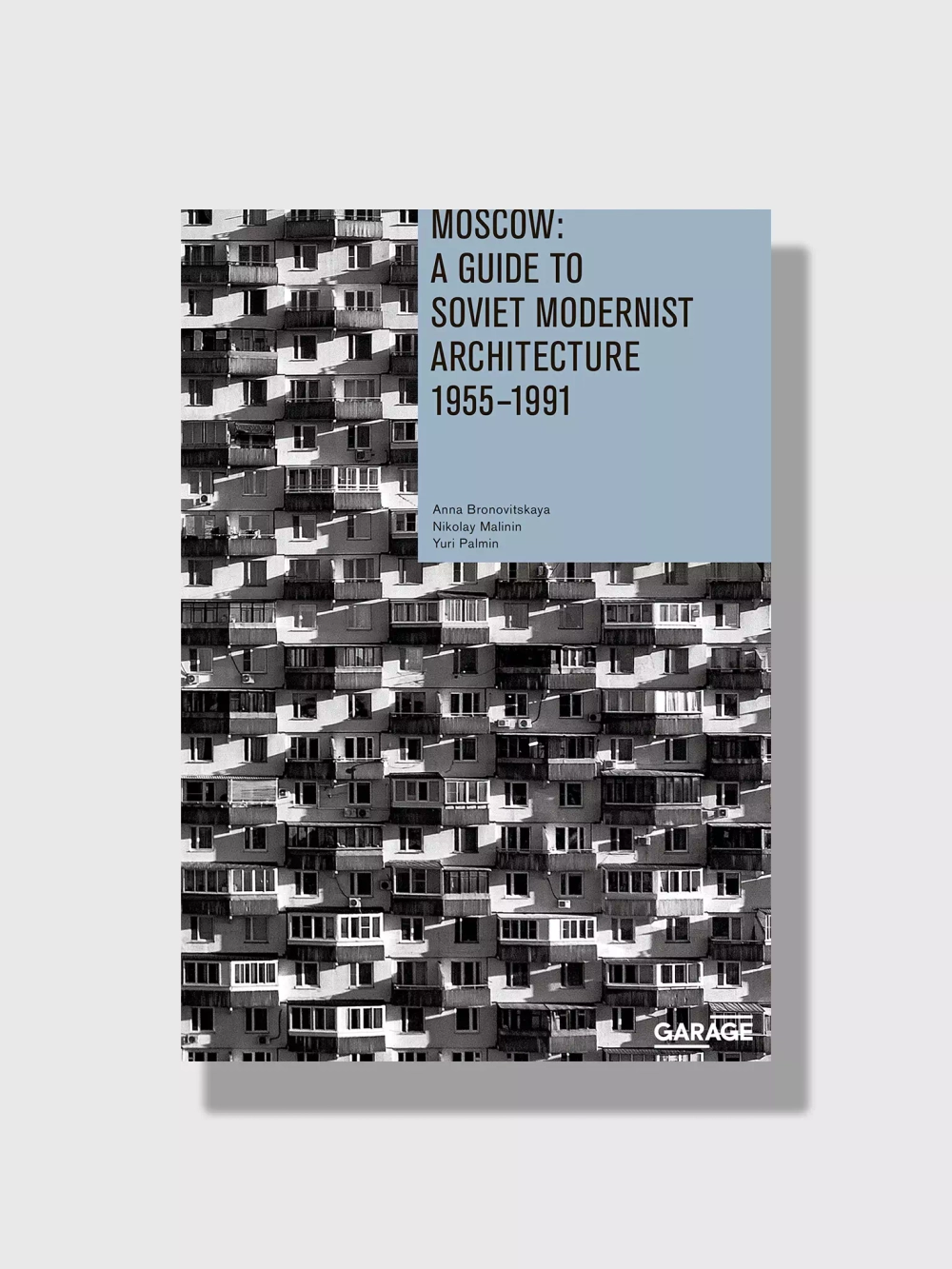 Книга Moscow: A Guide to Soviet Modernist Architecture 1955-1991 (Garage)