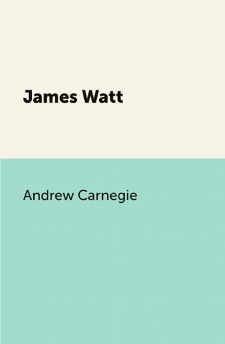 James Watt | Andrew Carnegie
