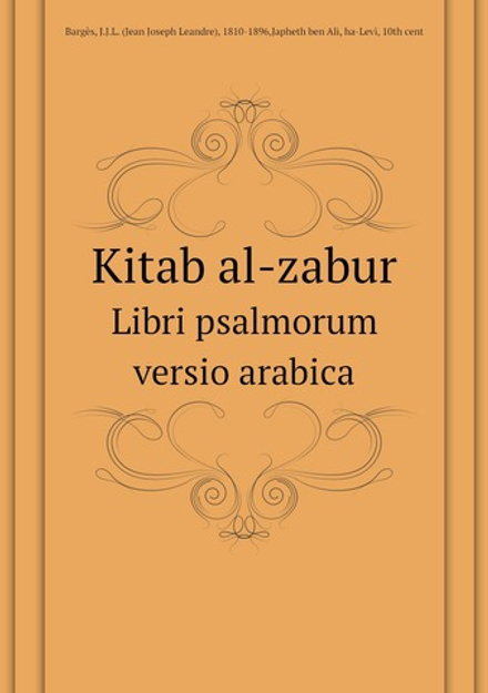 Kitab al-zabur. Libri psalmorum versio arabica | B.A. Japheth; J.J. Bargès