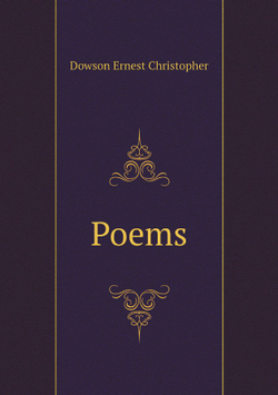 Poems | Dowson Ernest Christopher