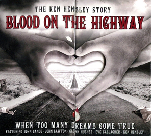 Ken Hensley / Blood On The Highway (The Ken Hensley Story - When Too Many Dreams Come True)(CD)