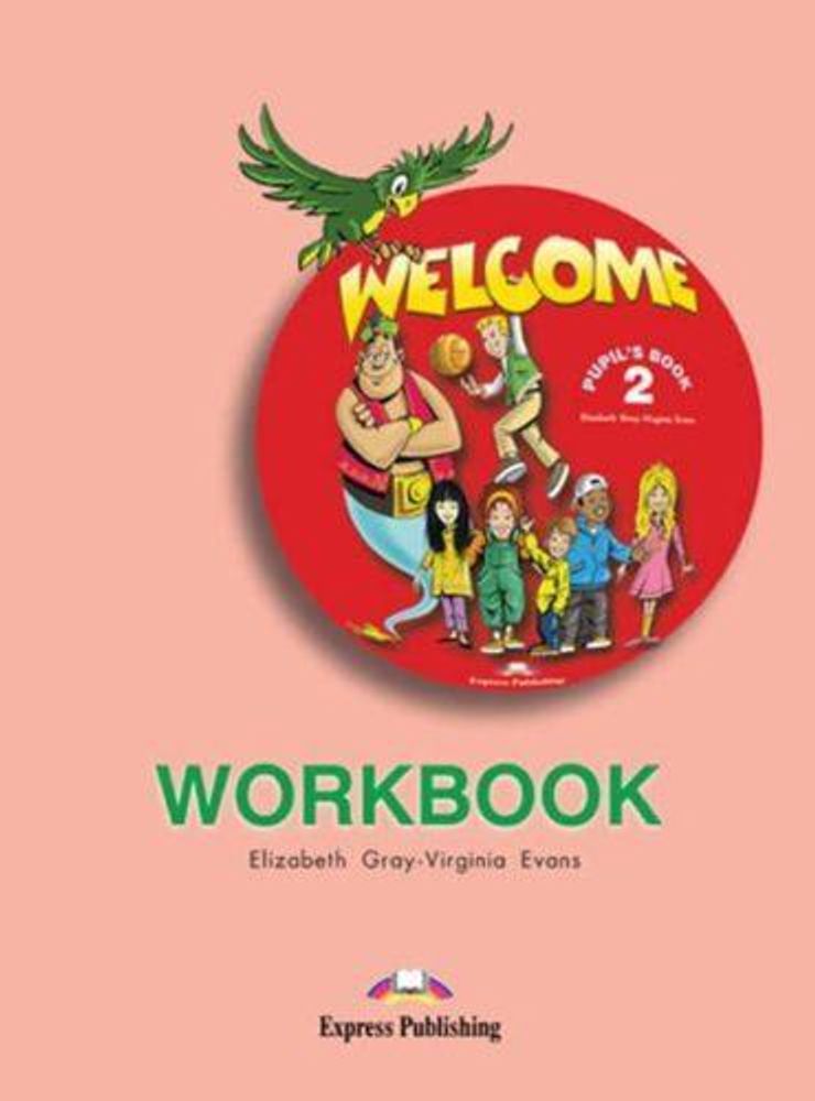 Welcome 2. Workbook. Рабочая тетрадь