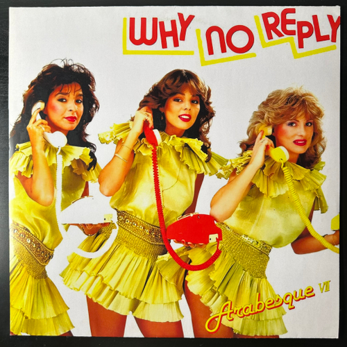 Arabesque ‎– Arabesque VII / Why No Reply (Япония 1982г.)