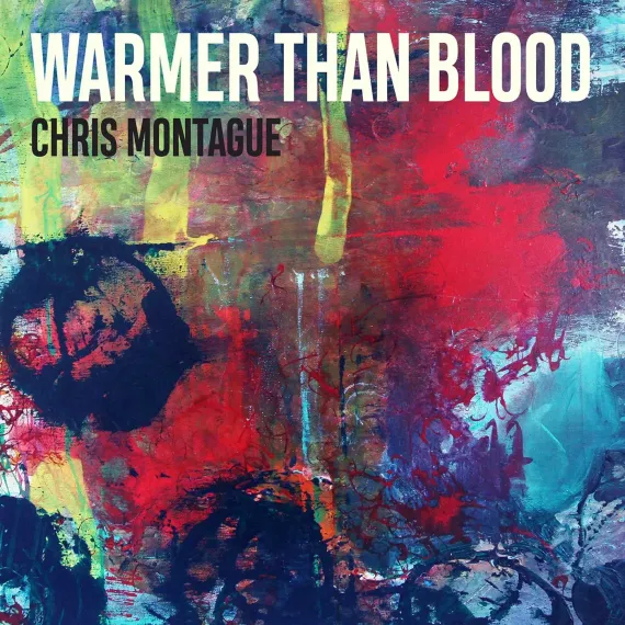 Chris Montague - Warmer Than Blood LP