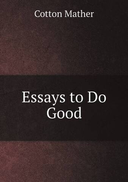 Essays to Do Good | Cotton Mather