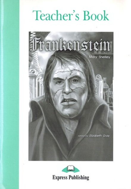 Frankenstein. Pre-intermediate (7-8 класс). Книга для учителя