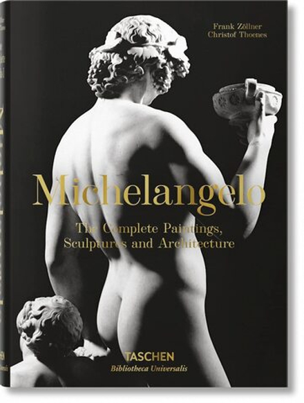Frank Zöllner, Christof Thoenes. Michelangelo. The Complete Paintings Sculptures and Architecture