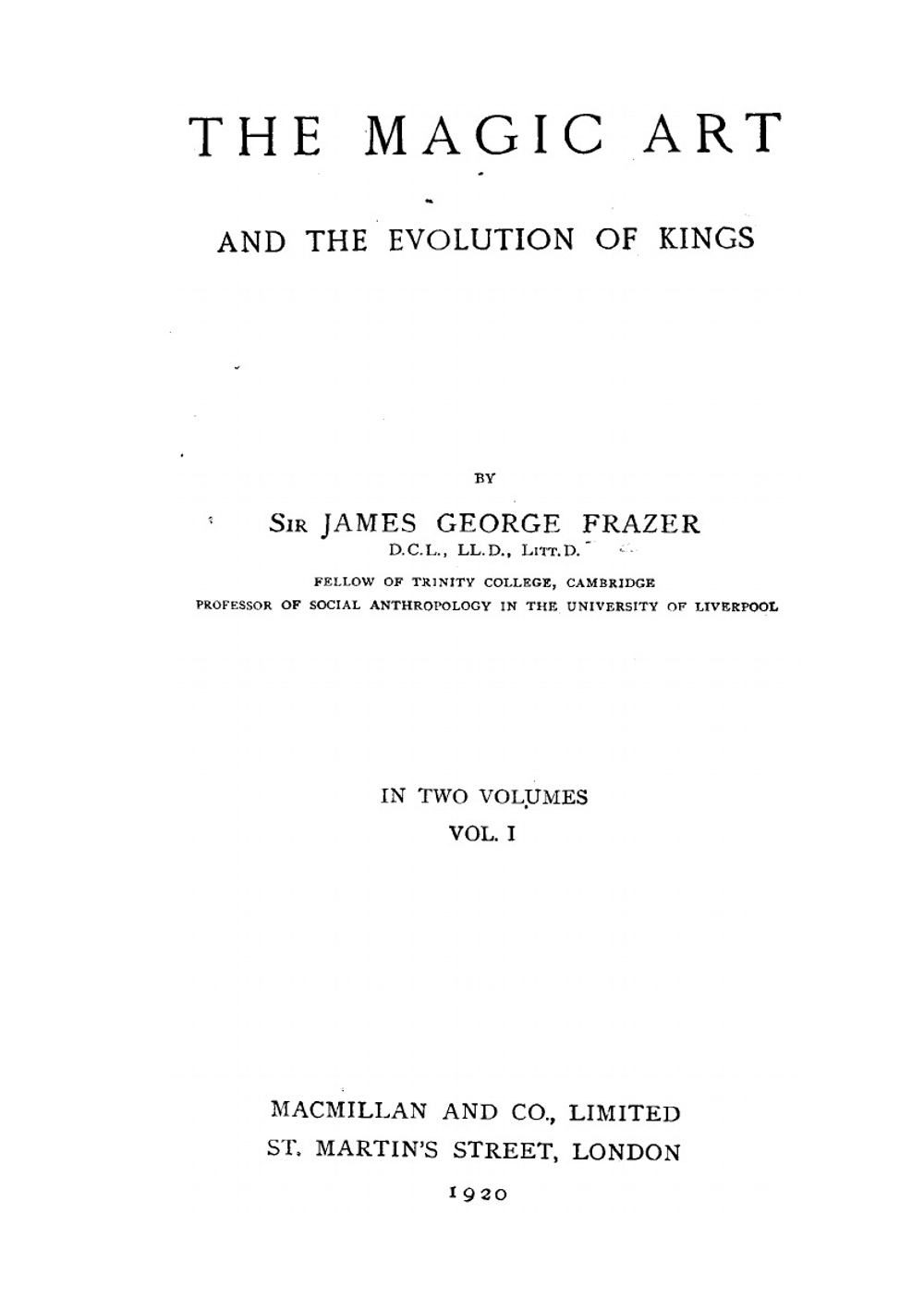 The Golden Bough - Part 1 - The Magic Art and the Evolution of Kings Vol. 1 | James George Frazer