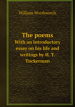 The poems. With an introductory essay on his life and writings by H. T. Tuckerman | Wordsworth William