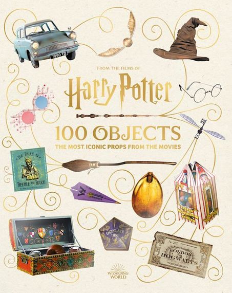 From the Films of Harry Potter: 100 Objects: The Most Iconic Props from the Movi