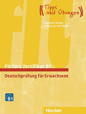 Fit furs Zertifikat B1. Deutschprüfung für Erwachsene. Lehrbuch mit Audios online