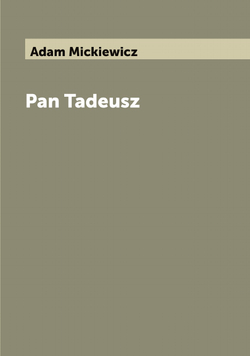 Pan Tadeusz | Adam Mickiewicz