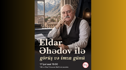 Eldar Əhədovla görüş və imza günü keçiriləcək