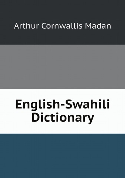 English-Swahili Dictionary (Swahili Edition) | Arthur Cornwallis Madan