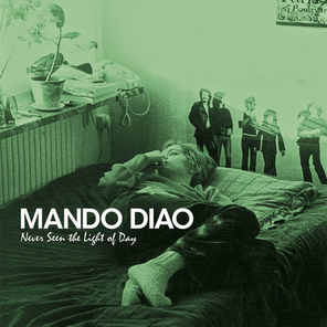 Mando Diao / Never Seen The Light Of Day (LP)