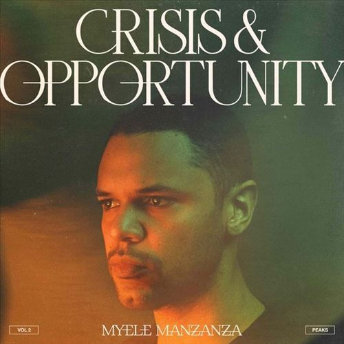 Myele Manzanza - Crisis & Opportunity Vol.2
