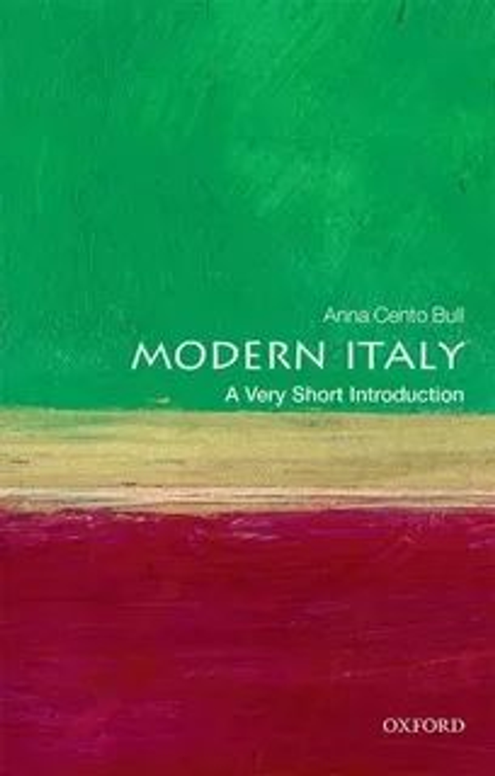 Modern Italy : a very short introduction by Cento Bull, Anna, (Современная Италия: очень краткое введение.)