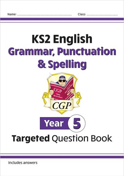 KS2 English Year 5 Grammar, Punctuation &amp; Spelling Targeted Question Book (with Answers)