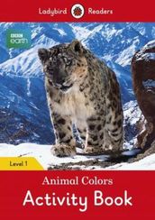 BBC Earth: Animal Colors Activity book - Ladybird Readers Level 1