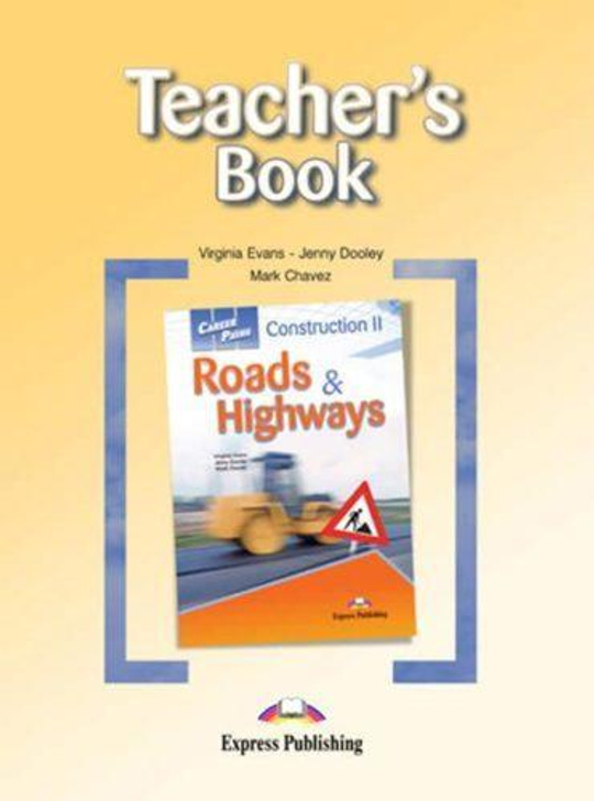 Construction 2 Roads & Highways. Teacher's Book. Книга для учителя