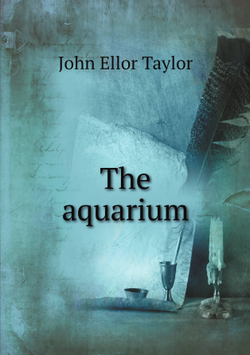 The aquarium | John Ellor Taylor