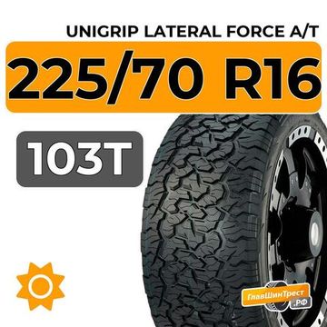 Unigrip Lateral Force A/T 225/70 R16 103T