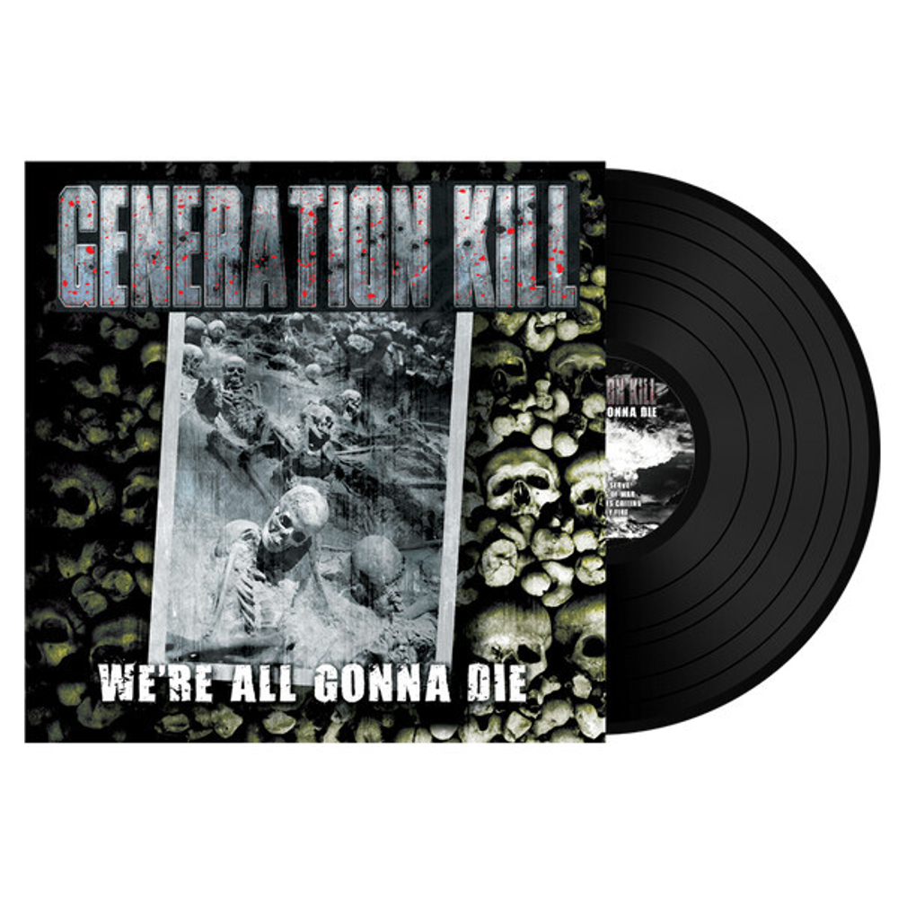 Generation Kill / We're All Gonna Die (LP)