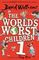The World&#39;s Worst Children. 1