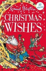 Christmas Wishes: Contains 30 classic tales