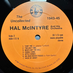 Hal McIntyre And His Orchestra - The Uncollected Hal McIntyre And His Orchestra 1943-1946 (США 1981г.)