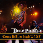 Deep Purple / Come Hell Or High Water (CD)