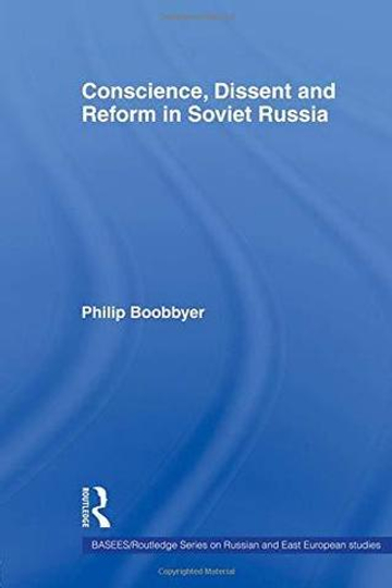 Conscience, Dissent and Reform in Soviet Russia