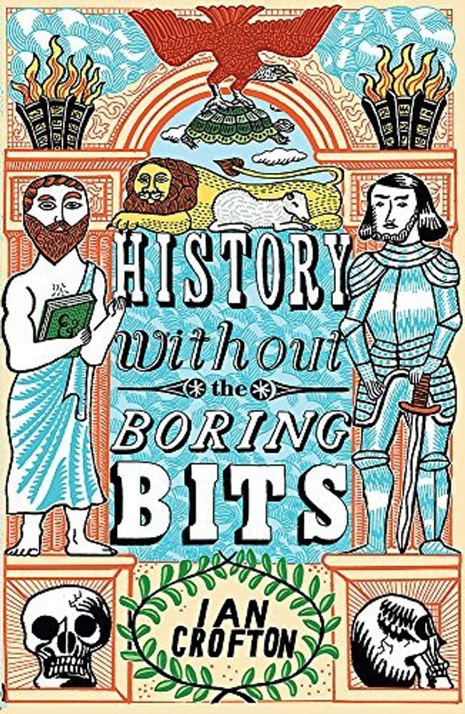 History without the Boring Bits: Curious Chronology of the World