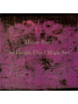 Mazzy Star — So Tonight That I Might See