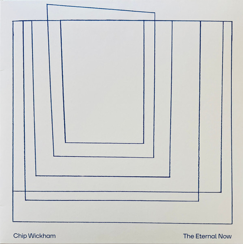 Chip Wickham - The Eternal Now