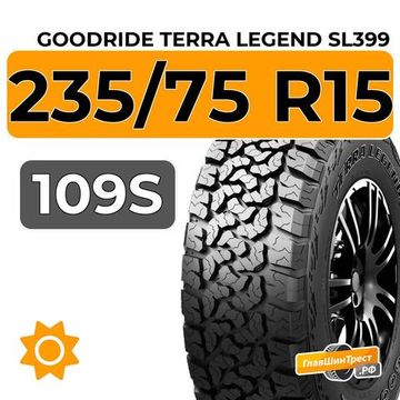 Goodride Terra Legend SL399 235/75 R15 109S XL