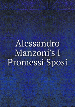 Alessandro Manzoni's I Promessi Sposi | Alessandro Manzoni