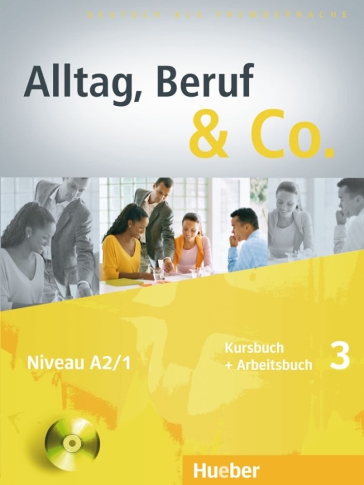 Alltag, Beruf &amp; Co. 3 - Kursbuch + Arbeitsbuch mit Audio-CD zum Arbeitsbuch