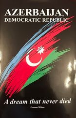 Azerbaijan Democratic Republic. A dream that never died