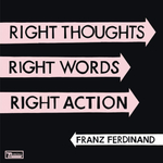 Franz Ferdinand / Right Thoughts, Right Words, Right Action (RU)(CD)