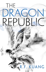 Dragon Republic, the (The Poppy War, Book 2)